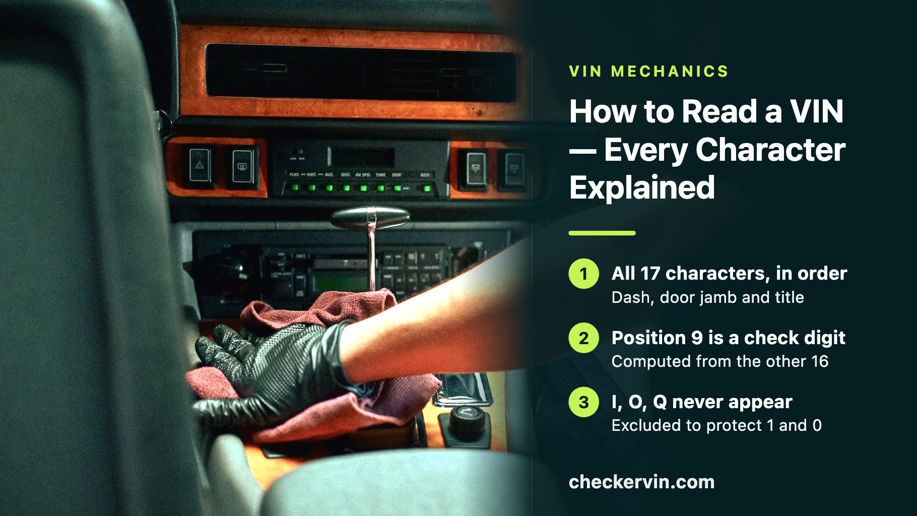 Gloved hand working on a car dashboard beside a panel giving the three fixed rules of a VIN: seventeen characters, a check digit at position nine, and the letters I, O and Q never appearing