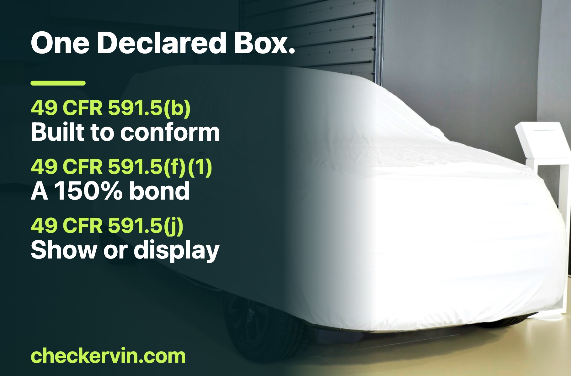 Two cars under fitted white covers in a storage building, beside the federal import declaration categories a vehicle can enter under